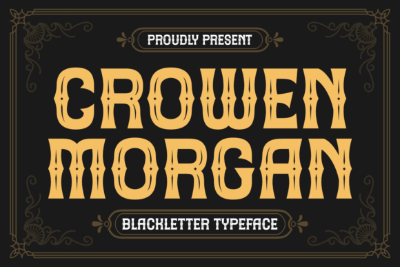 Crowen Morgan: A Vintage Blackletter Font for Timeless Branding